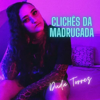 Clichês da Madrugada by Duda Torrez