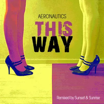 This Way by Aeronautics