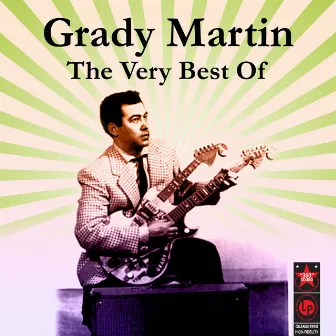 The Very Best Of by Grady Martin & His Slewfoot Five