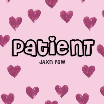 Patient by Jaxn Faw