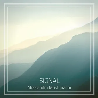 Signal by Alessandro Mastroianni