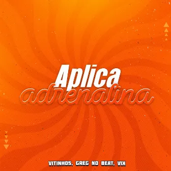 Aplica Adrenalina by GREG NO BEAT