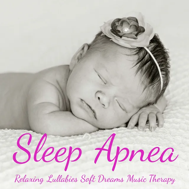 Sleep Apnea – Relaxing Lullabies Soft Dreamsusic Therapy to Treat Sleep Disorders, Instrumental Natural New Age Sounds