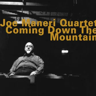 Coming Down the Mountain by Joe ManeriQuartet