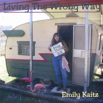 Living The Wrong Way by Emily Kaitz