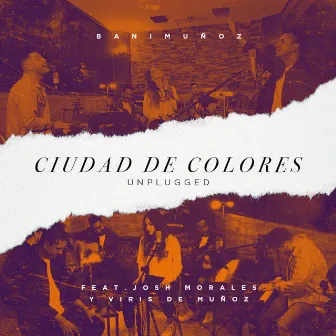 Ciudad De Colores Unplugged by Bani Muñoz