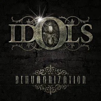 Dehumanization - EP by Idols