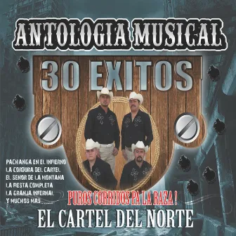 Antologia Musical 30 Exitos by El Cartel del Norte