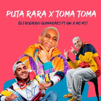 PUTA RARA X TOMA TOMA by Dj Rodrigo Guimaraes