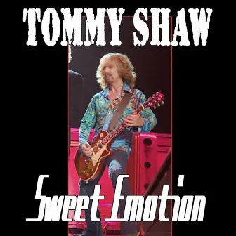 Sweet Emotion by Tommy Shaw