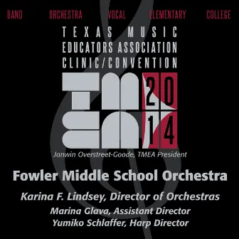 2014 Texas Music Educators Association (TMEA): Fowler Middle School Orchestra [Live] by Karina F. Lindsey