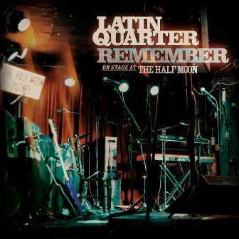 Remember - On Stage at The Half Moon (Live) by Latin Quarter