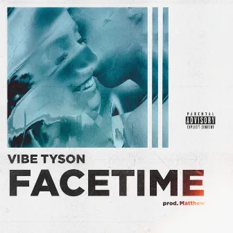 Facetime by Vibe Tyson