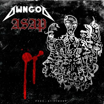 ASAP by OwnGod