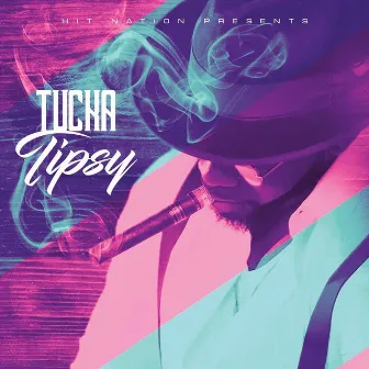 Tipsy by Tucka