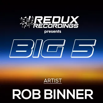 Redux Big 5 of Rob Binner by Rob Binner