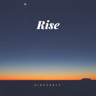 Rise by Sincerely