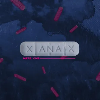 Xanax by Neta Vvs