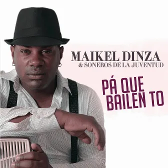 Pá Que Bailen To by Maikel Dinza & Soneros De La Juventud