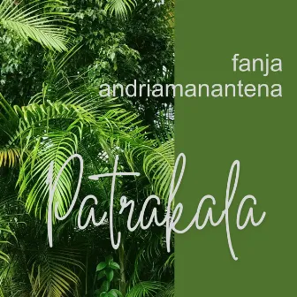 Patrakala by Fanja Andriamanantena