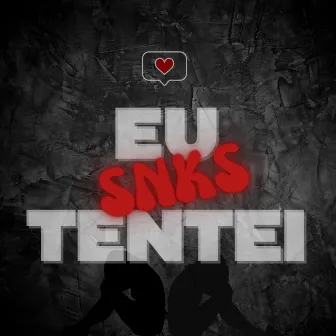 Eu Tentei by SNKS