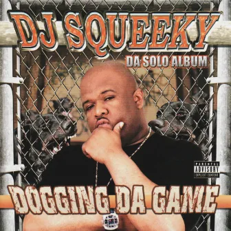 Dogging Da Game by DJ Squeeky