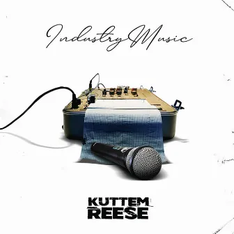 Industry Music by Kuttem Reese