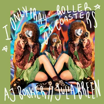 I Only Pray on Rollercoasters by AJ Booker