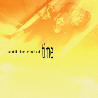 until the end of time by ryuk