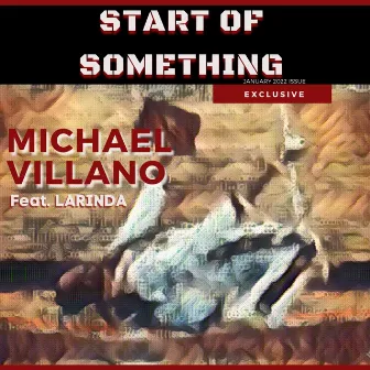 Start Of Something by Michael Villano