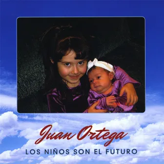 Los Niños Son El Futuro by Juan Ortega