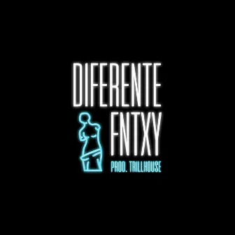 Diferente by Fntxy