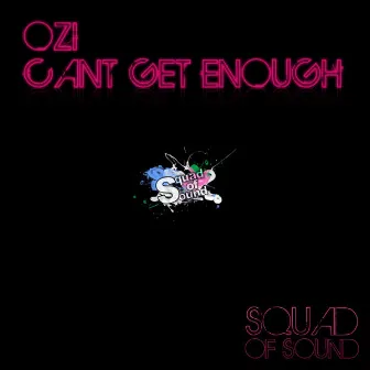 Cant Get Enough by Ozi