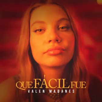 Que Fácil Fue by Valen Madanes