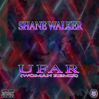 UFAR by SHANE WALKER