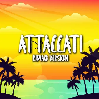 Attaccati (Ripiao Version) by Dany Barone