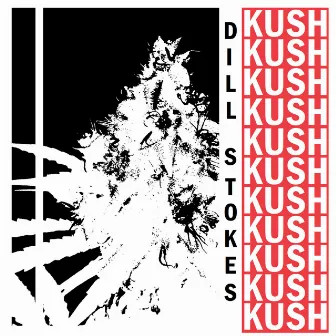 Kush (Raf Remix) by Dill Stokes