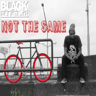 Not the Same by Blackrockstar