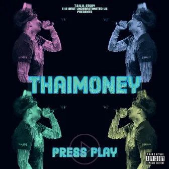 Press Play by ThaiMoney