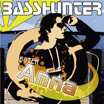 Boten Anna by Basshunter