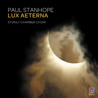 Paul Stanhope: Lux Aeterna by Paul Stanhope