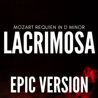 Mozart's Lacrimosa (Epic Powerful Version) by Mozart