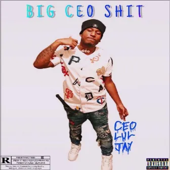 Big CEO Shit by CEO Lul Jay