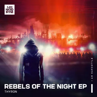 Rebels Of The Night EP by Thyron