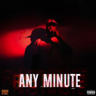 Any Minute by Chizz Capo