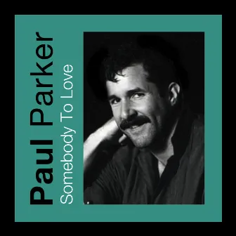 Somebody to Love (Single) by Paul Parker