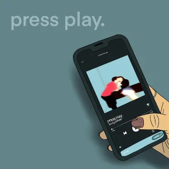 press play. by Emily Esthela