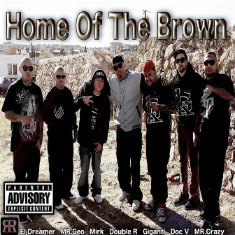 Home of the Brown (feat. Mr. Crazy, Mr. Geo, Giganti, El Dreamer, Mirk & Doc V) by Double R