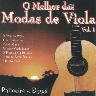 O Melhor das Modas de Viola , Vol 1 by Palmeira e Biguá