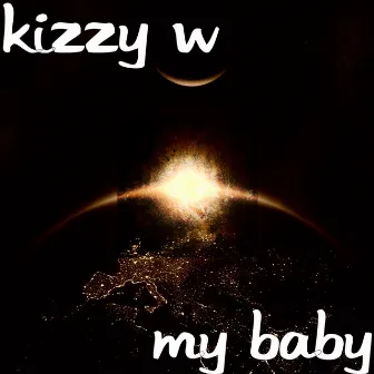 My Baby by Kizzy W